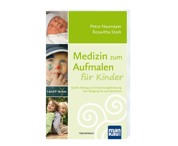 Medizin zum Aufmalen für Kinder | Petra Neumayer + Roswitha Stark